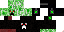 Texture for Creeper DUUUUUUUUUUUUUUUUDE