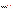 Texture for gaster blaster